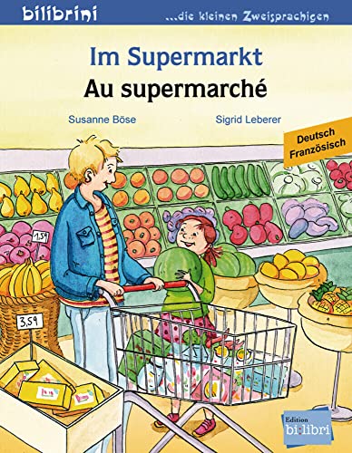 Im Supermarkt: Kinderbuch Deutsch-Französisch